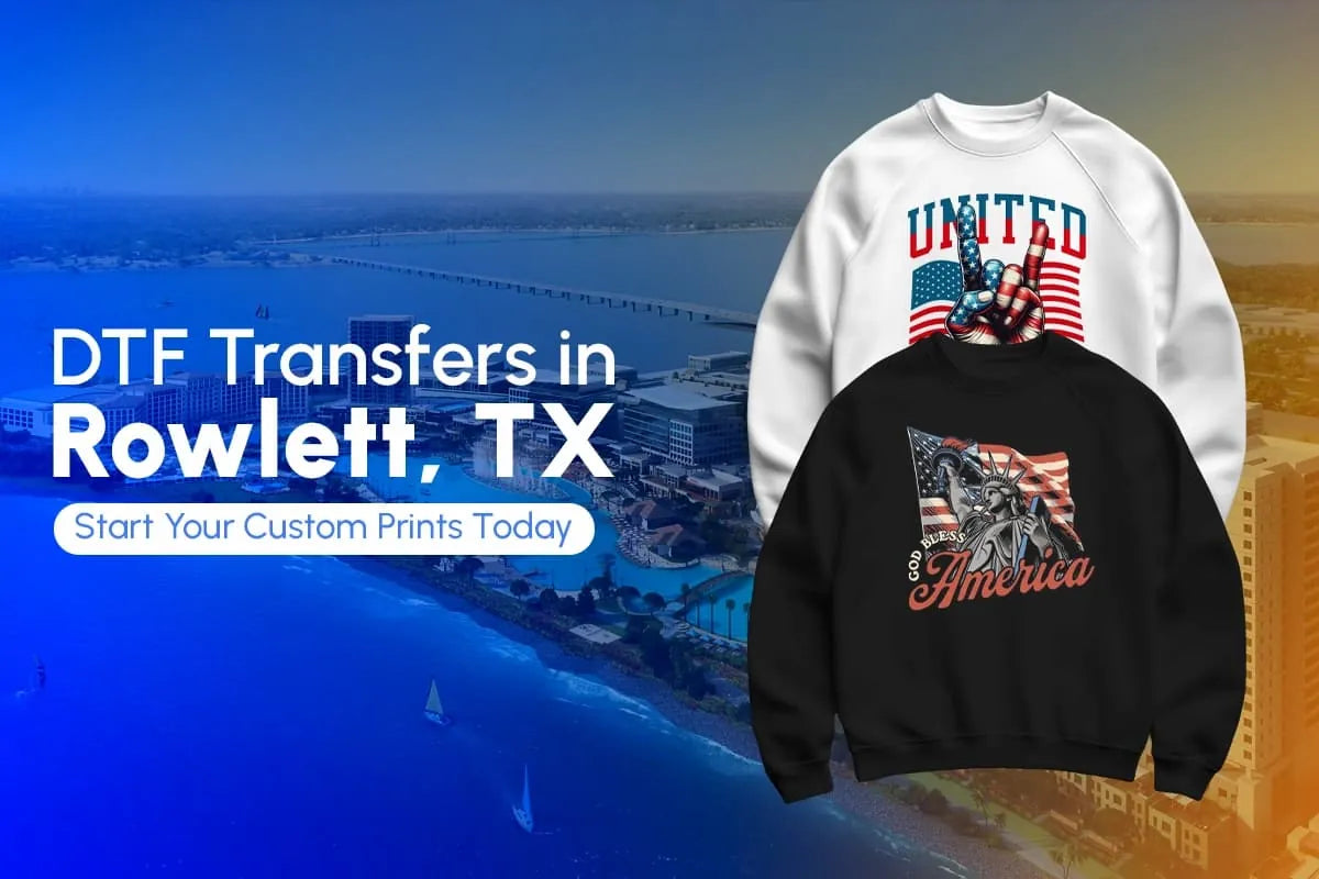 DTF Transfers in Rowlett, TX: Order Online or Pick Up Locally