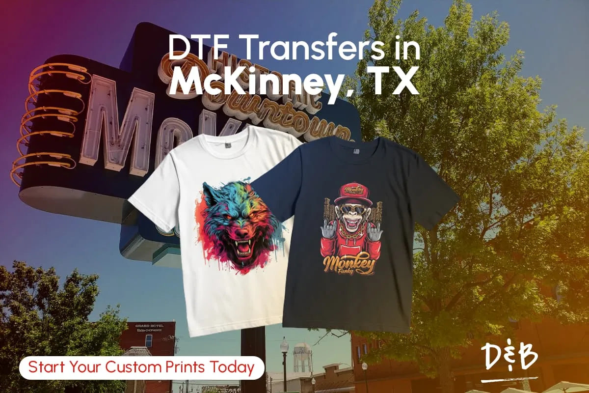 DTF Transfers in McKinney, Dallas TX: Order Online or Pick Up Locally